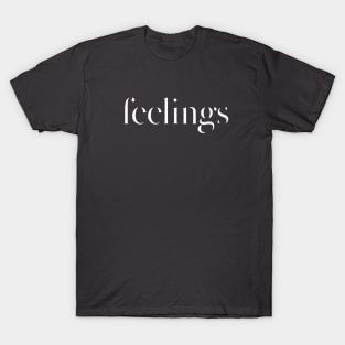 Feelings T-Shirt